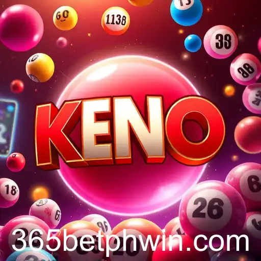 Keno on 365betph: The Thrill of Chance Meets Modern Gaming